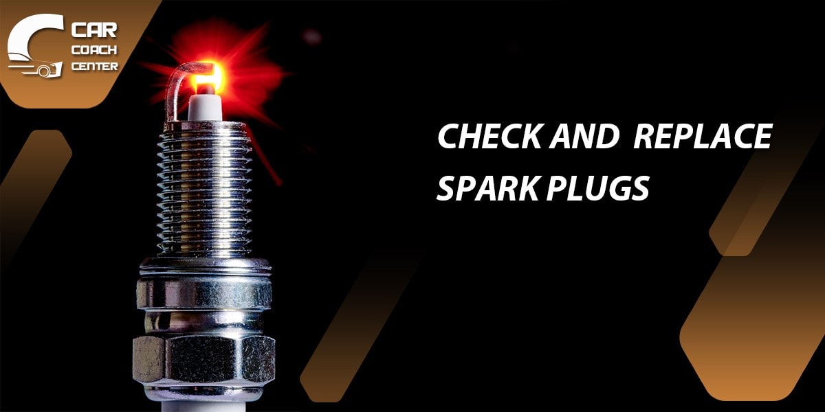 Check and Replace Spark Plugs