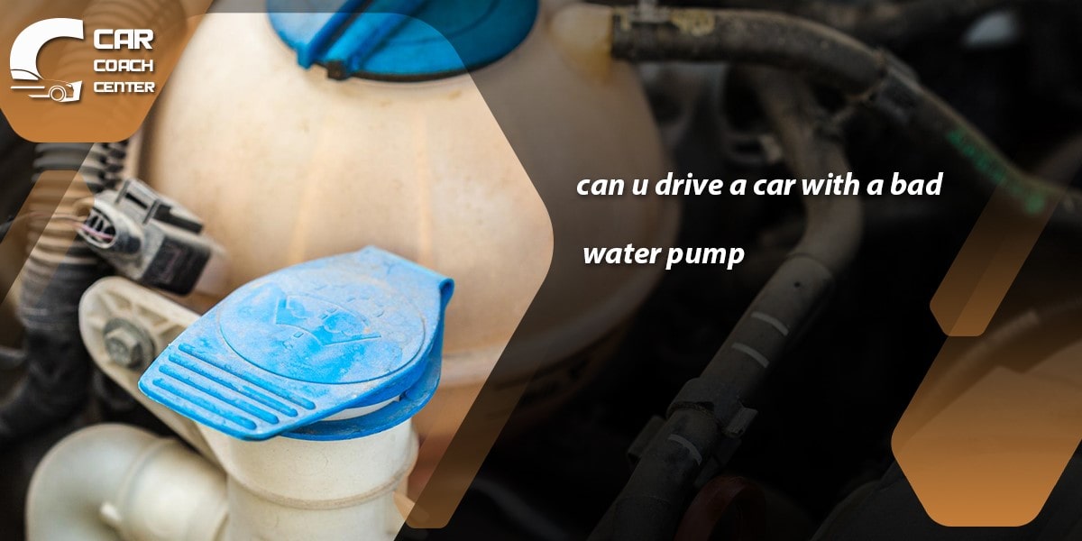 Can You Drive A Car With A Bad Water Pump