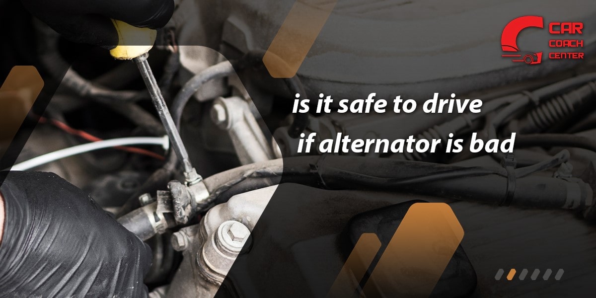 Is it safe to drive if alternator is bad