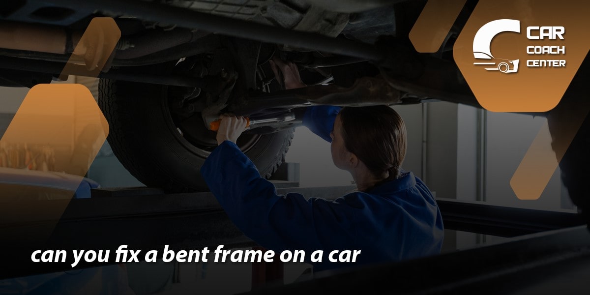 can you fix a bent frame on a car