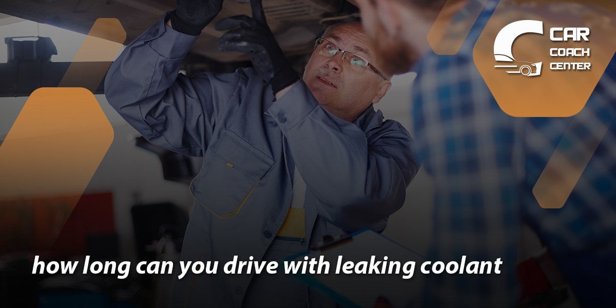 how long can you drive with leaking coolant