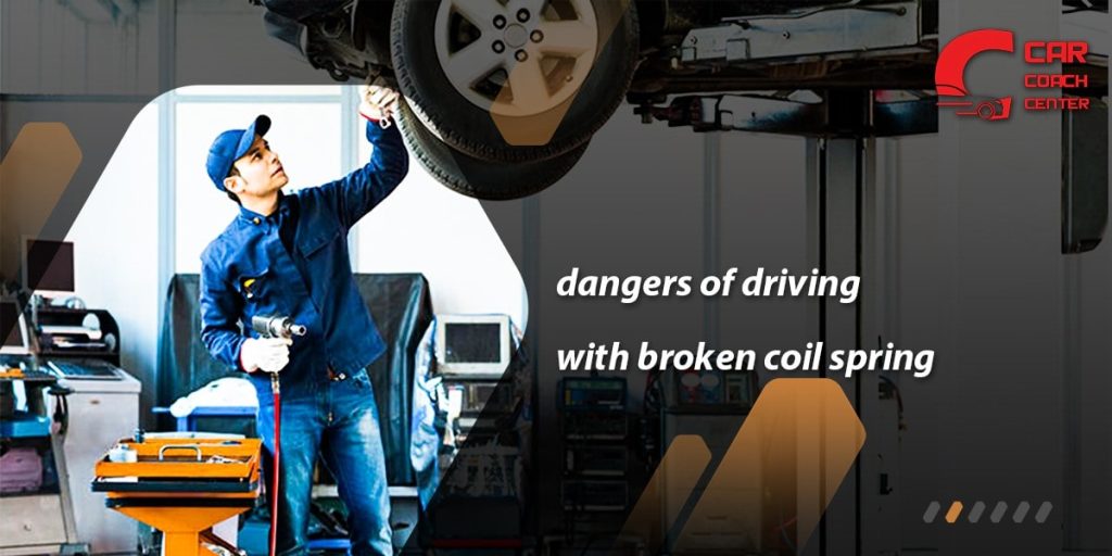 dangers of driving with broken coil spring