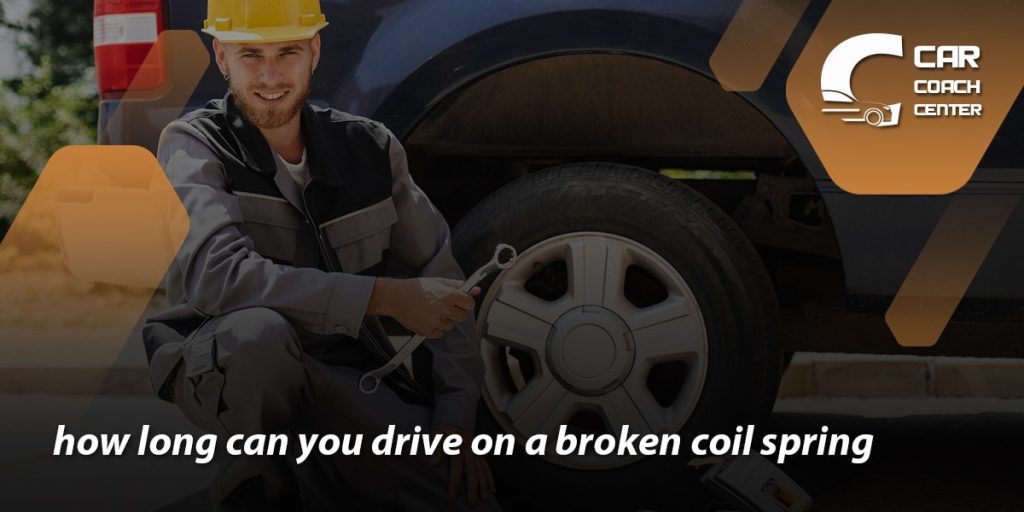 how long can you drive on a broken coil spring