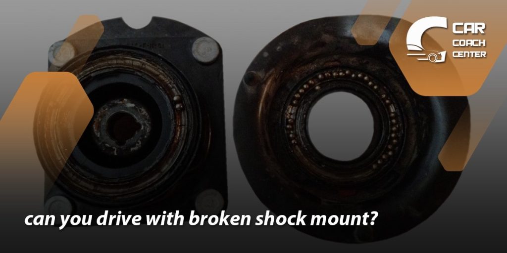 Can You Drive With A Broken shock Mount