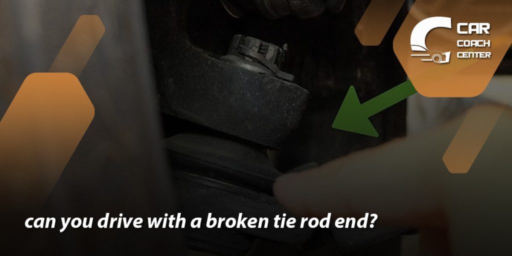 Can You Drive With A Broken Tie Rod end?