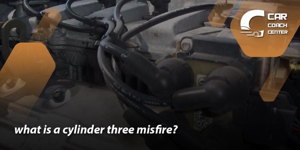 what is A Cylinder 3 Misfire?