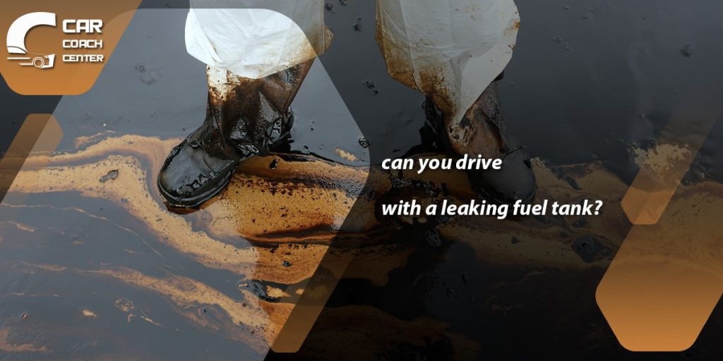 Can You Drive With A Leaking Fuel tank?