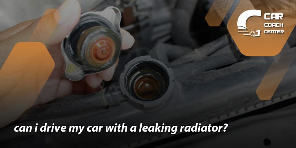 Can i Drive With A Leaking Radiator