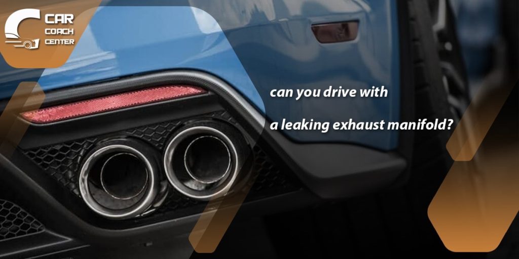 Can You Drive With a leaking Exhaust manifold?