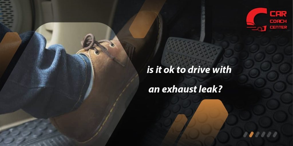 is it ok to drive with an exhaust leak?