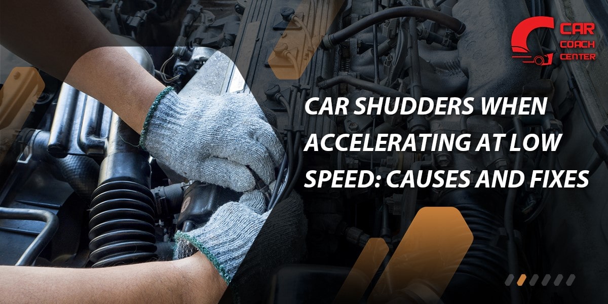 Car shudders when accelerating at low speed