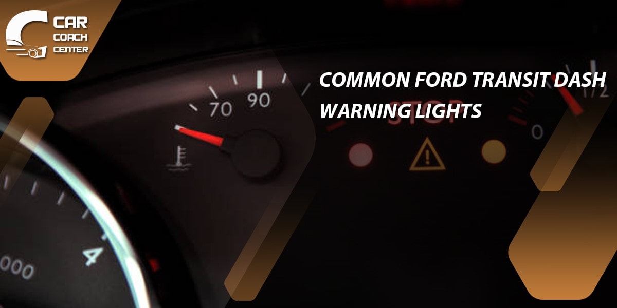 Ford Transit Dash Warning Lights Best Solutions for 2023