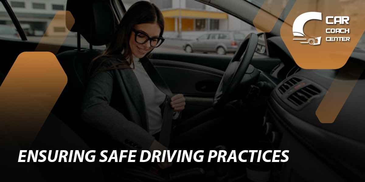  Ensuring Safe Driving Practices