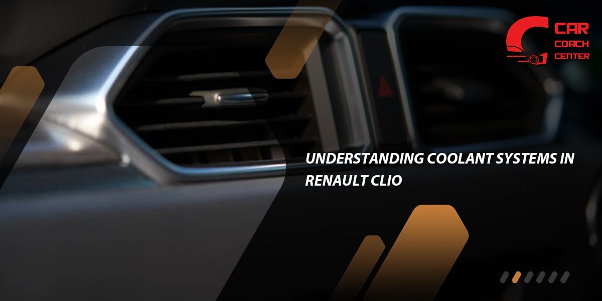 Understanding Coolant Systems in Renault Clio