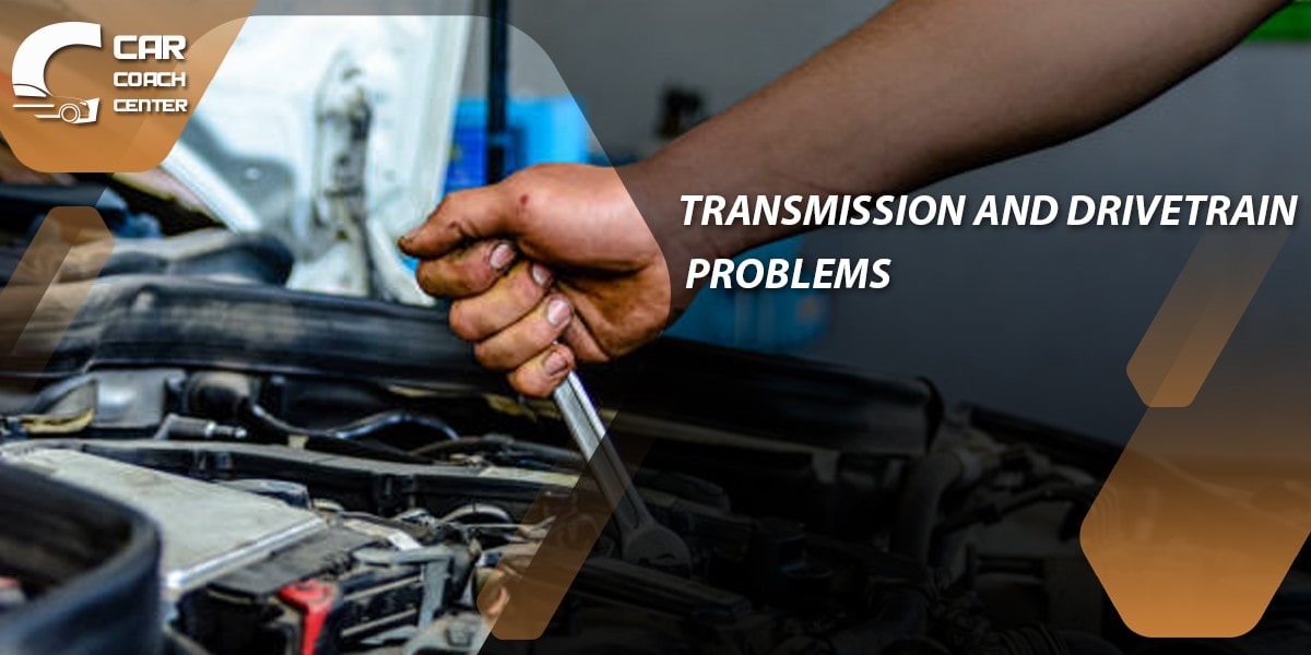 Transmission and Drivetrain Problems